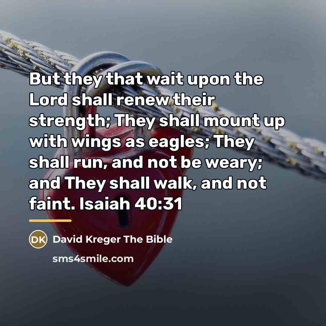 “But they that wait upon the Lord shall renew their…” quote by Anonymous
