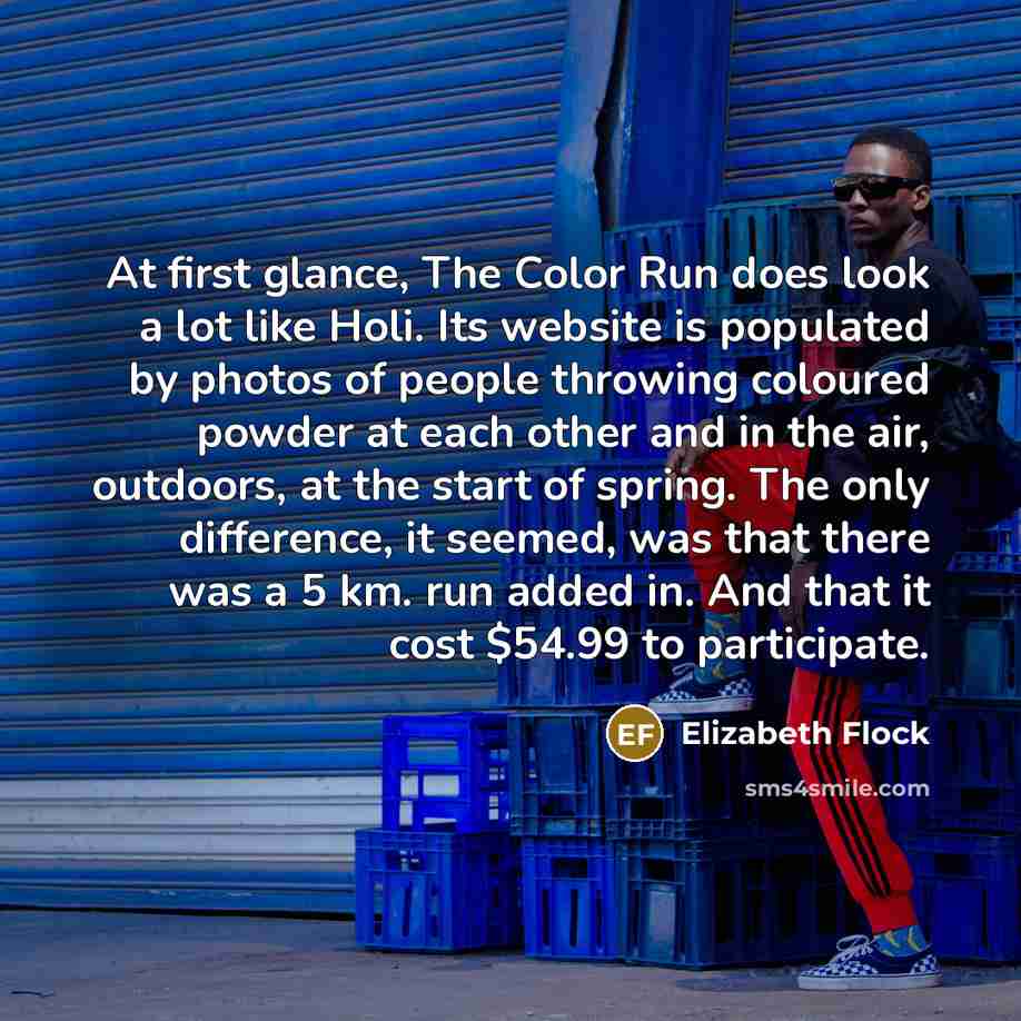 “At first glance, The Color Run does look a lot…” quote by Elizabeth Flock
