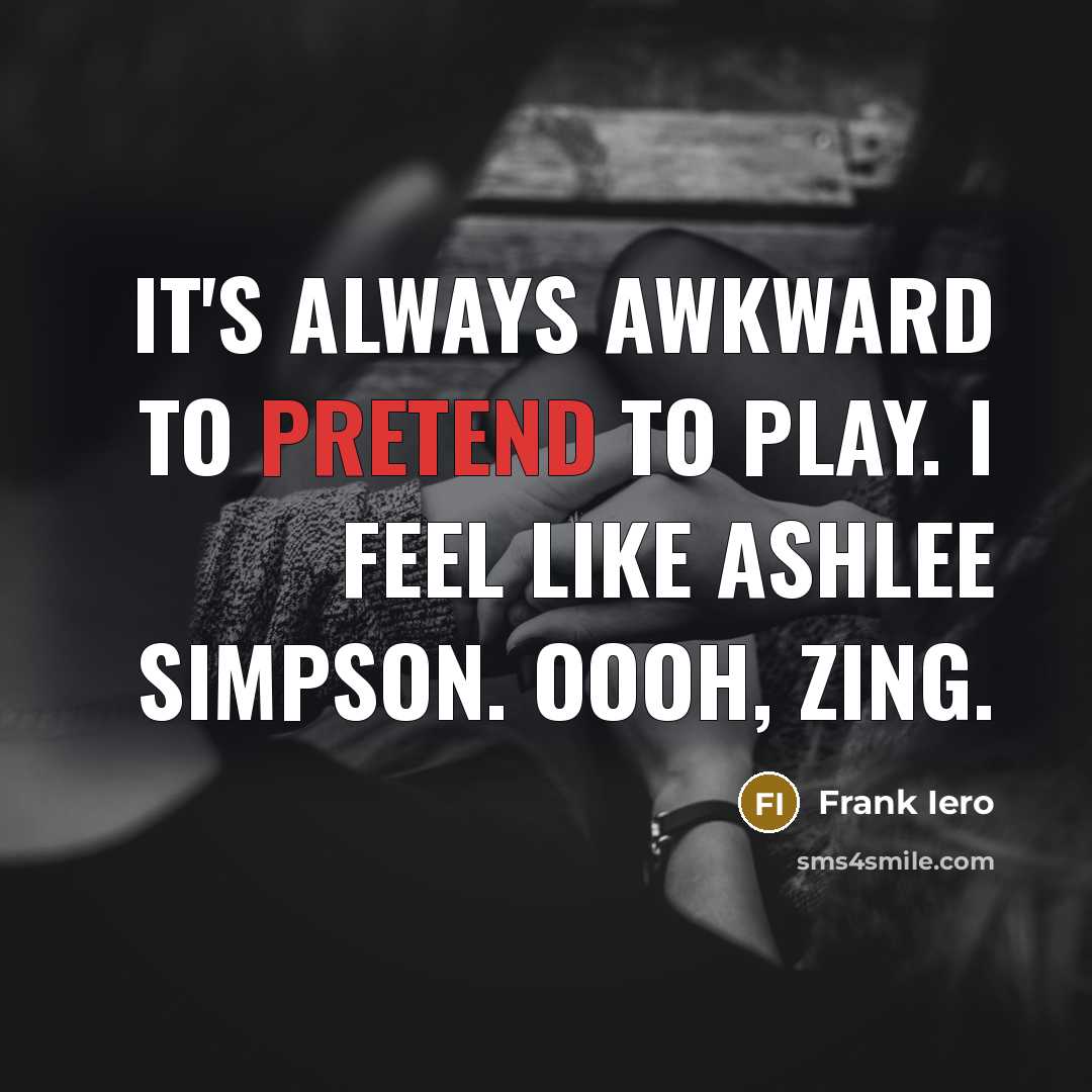 “It's always awkward to pretend to play. I feel like…” quote by Frank Iero