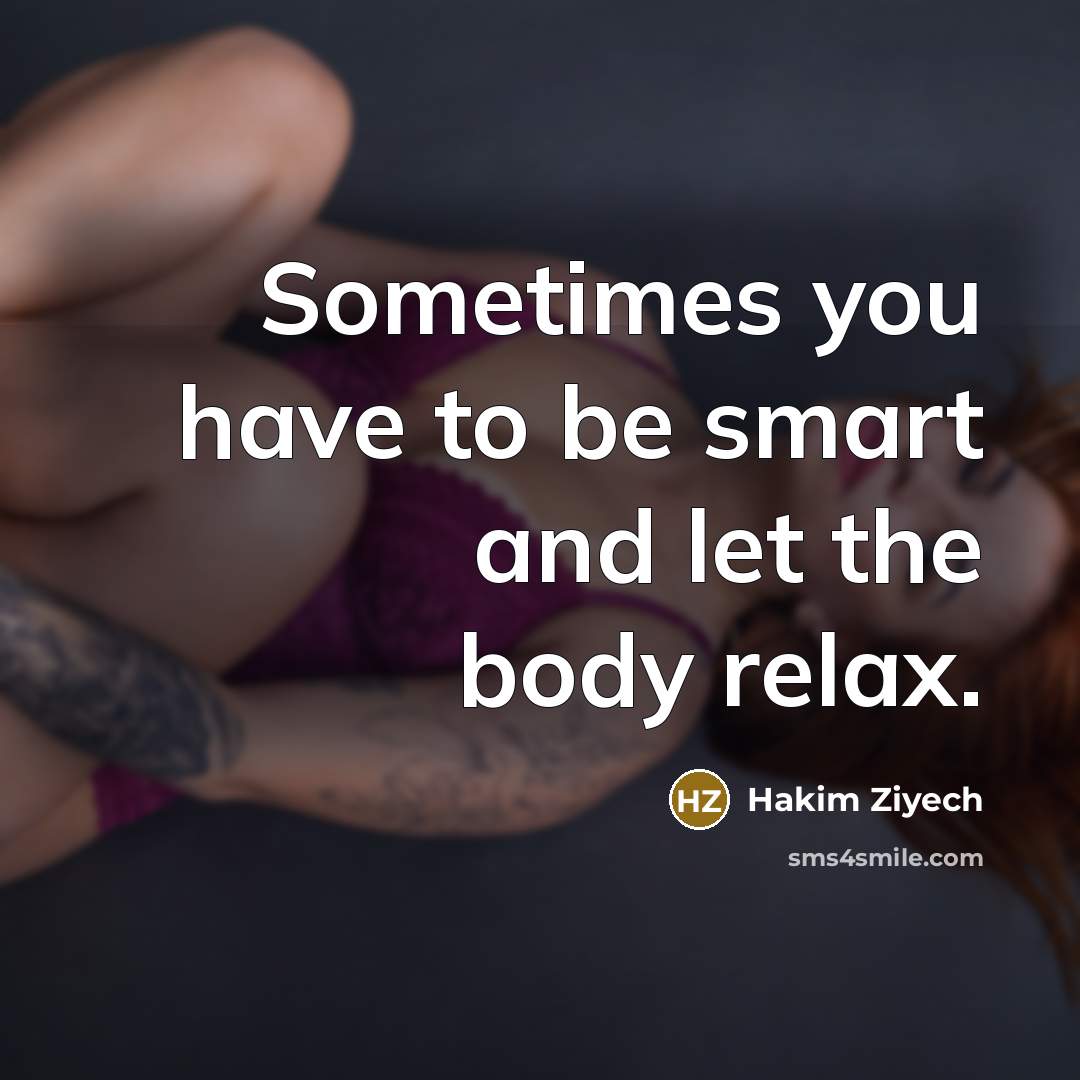 “Sometimes you have to be smart and let the body…” quote by Hakim Ziyech