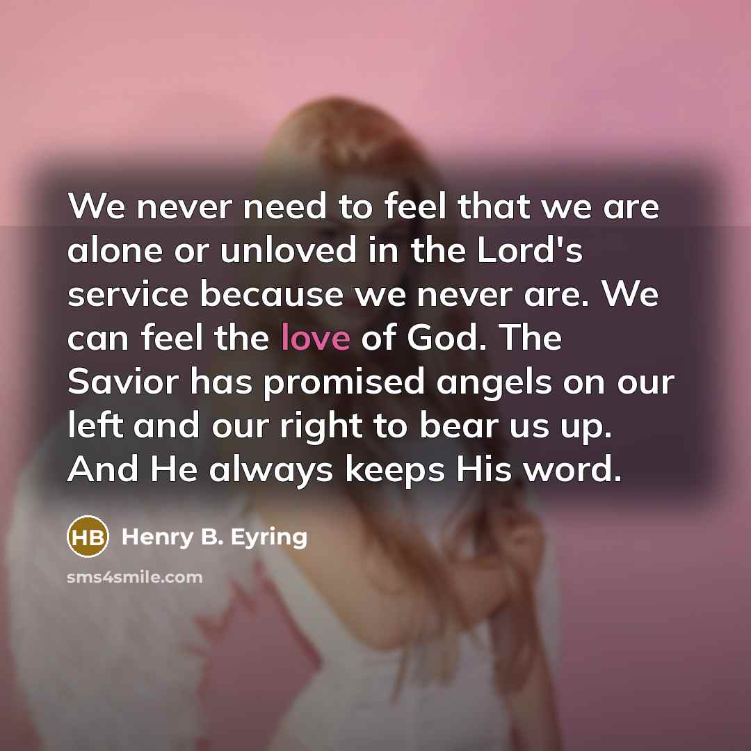 “We never need to feel that we are alone or…” quote by Henry B. Eyring