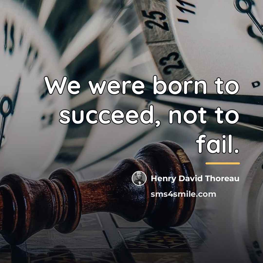 “We were born to succeed, not to fail.…” quote by Henry David Thoreau
