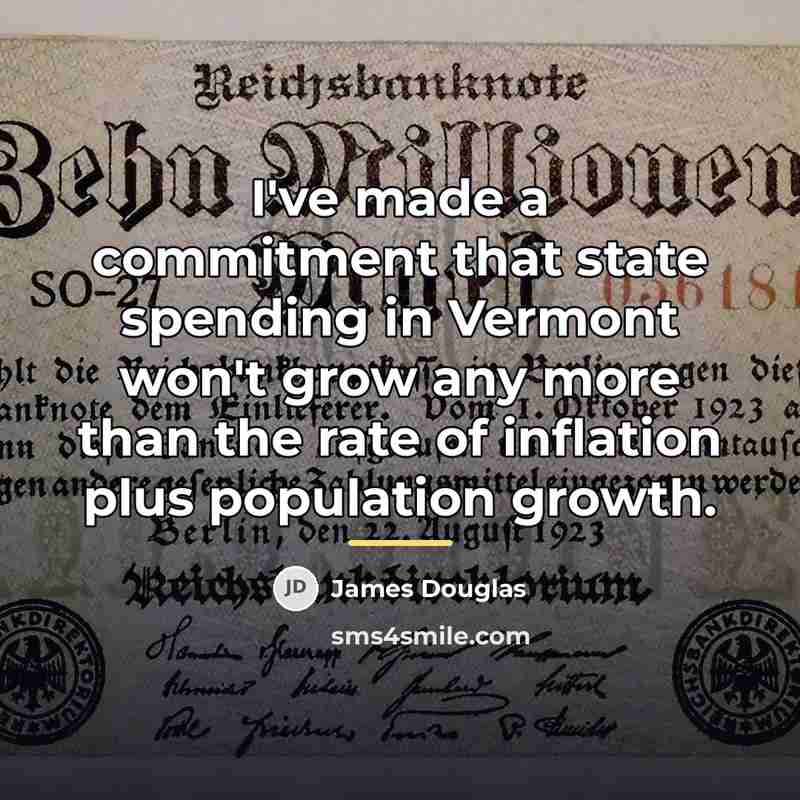 “I've made a commitment that state spending in Vermont won't…” quote by James Douglas
