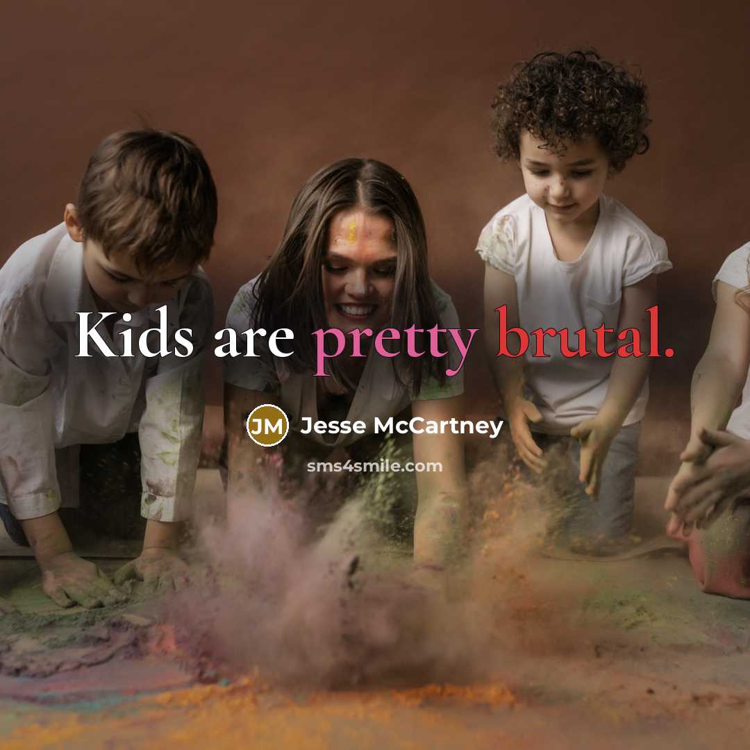 “Kids are pretty brutal.…” quote by Jesse McCartney