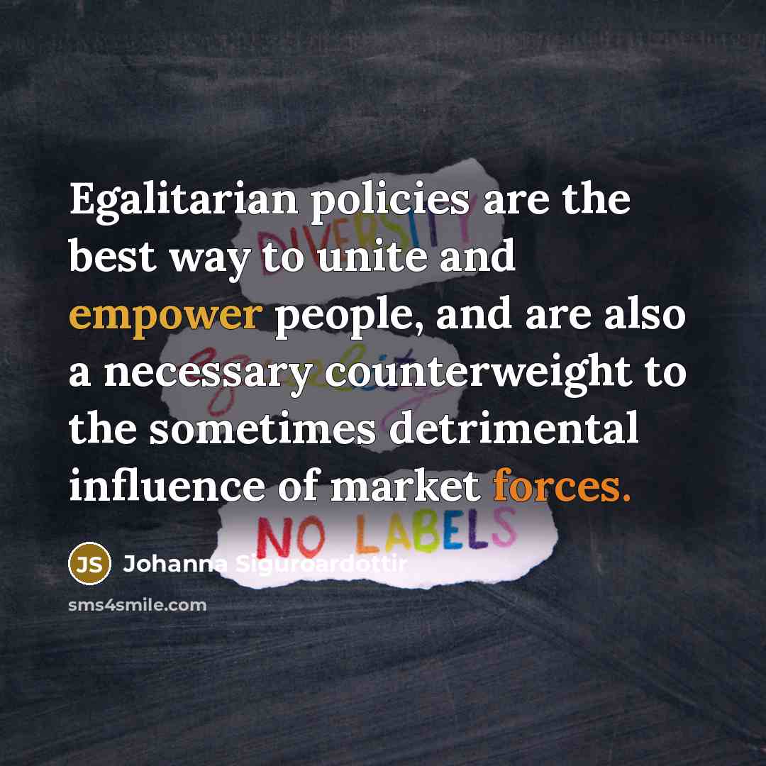 “Egalitarian policies are the best way to unite and empower…” quote by Johanna Siguroardottir