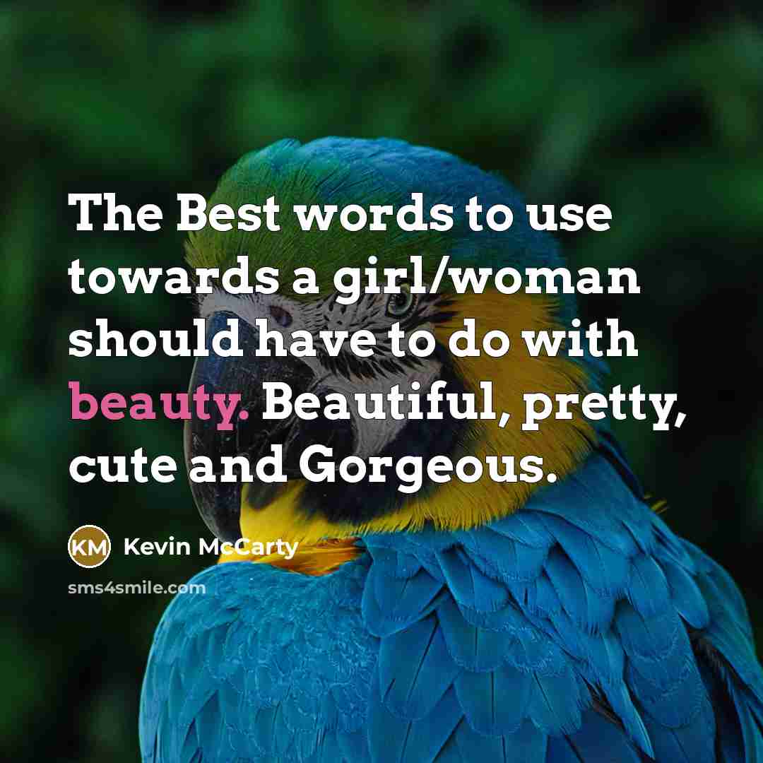 “The Best words to use towards a girl/woman should have…” quote by Kevin McCarty