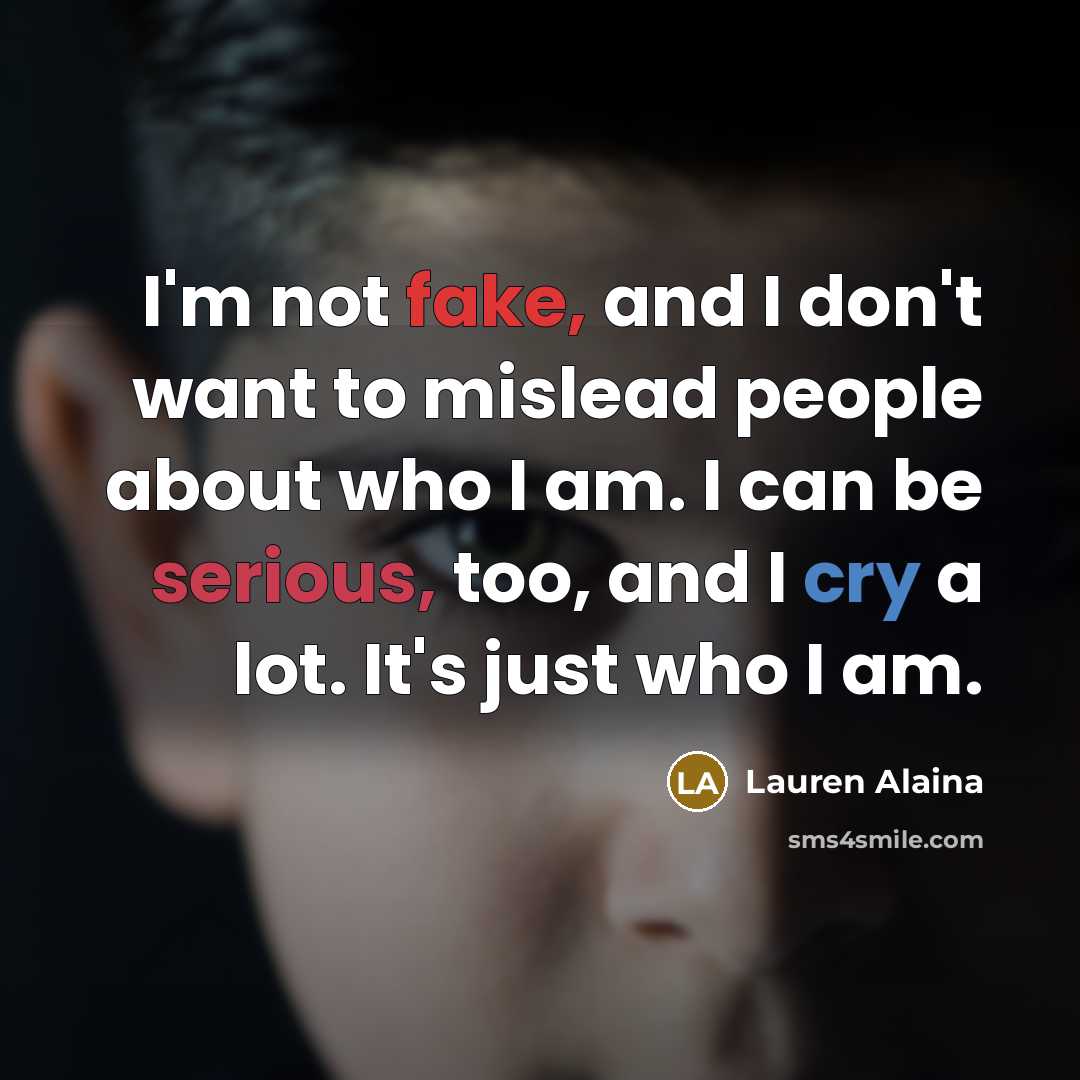 “I'm not fake, and I don't want to mislead people…” quote by Lauren Alaina