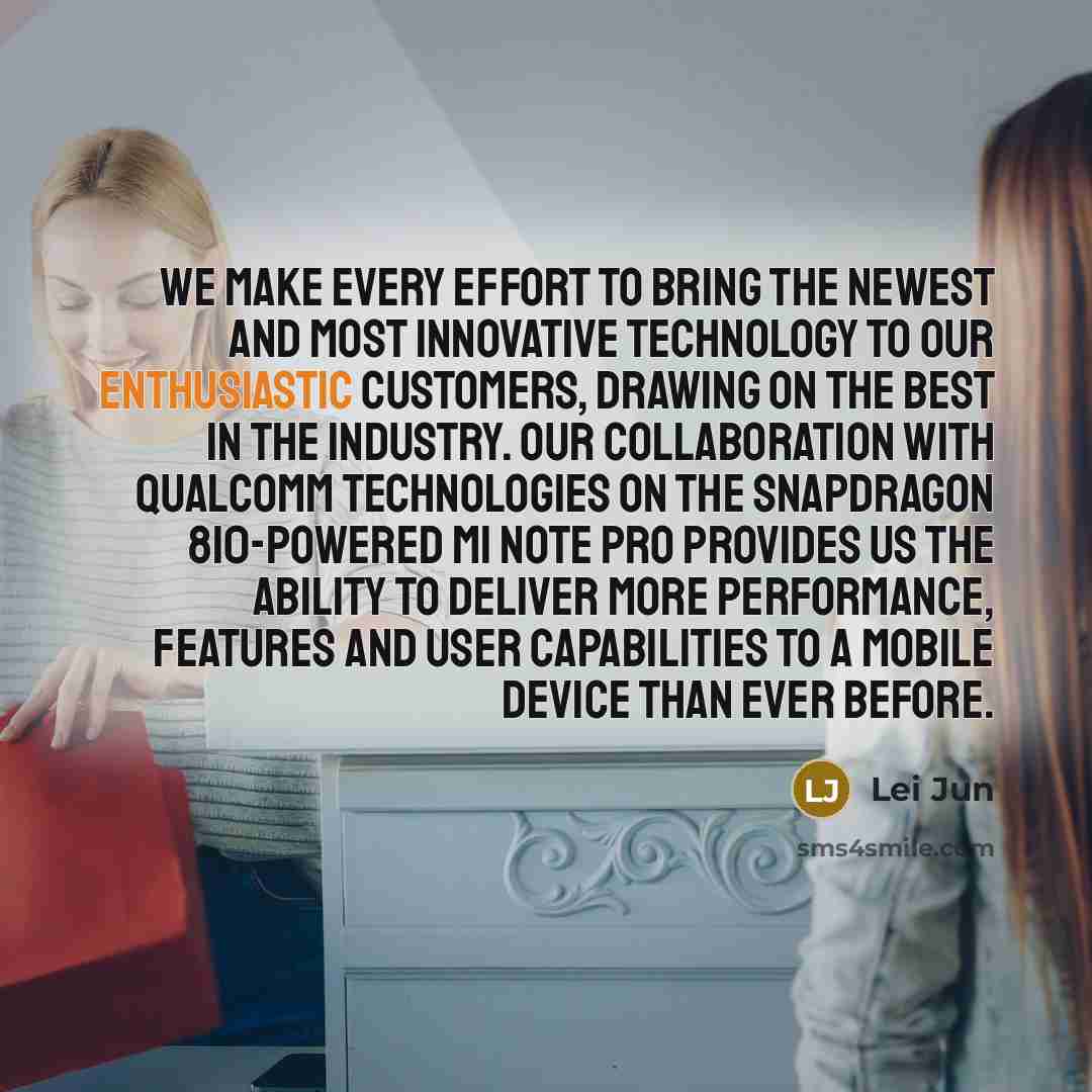 “We make every effort to bring the newest and most…” quote by Lei Jun