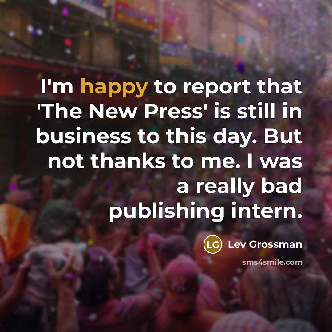 “I'm happy to report that 'The New Press' is still…” quote by Lev Grossman