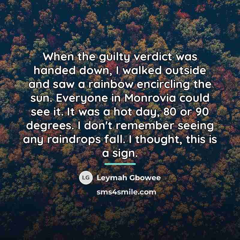 “When the guilty verdict was handed down, I walked outside…” quote by Leymah Gbowee