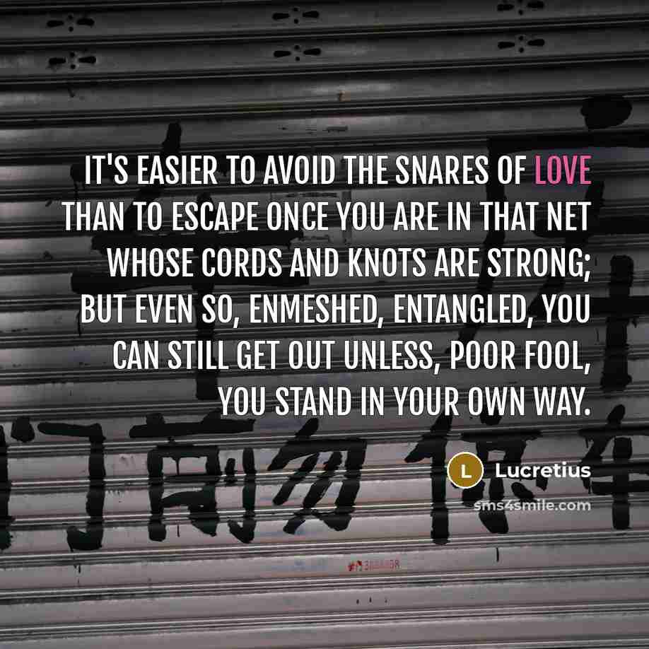 “It's easier to avoid the snares of love than to…” quote by Lucretius