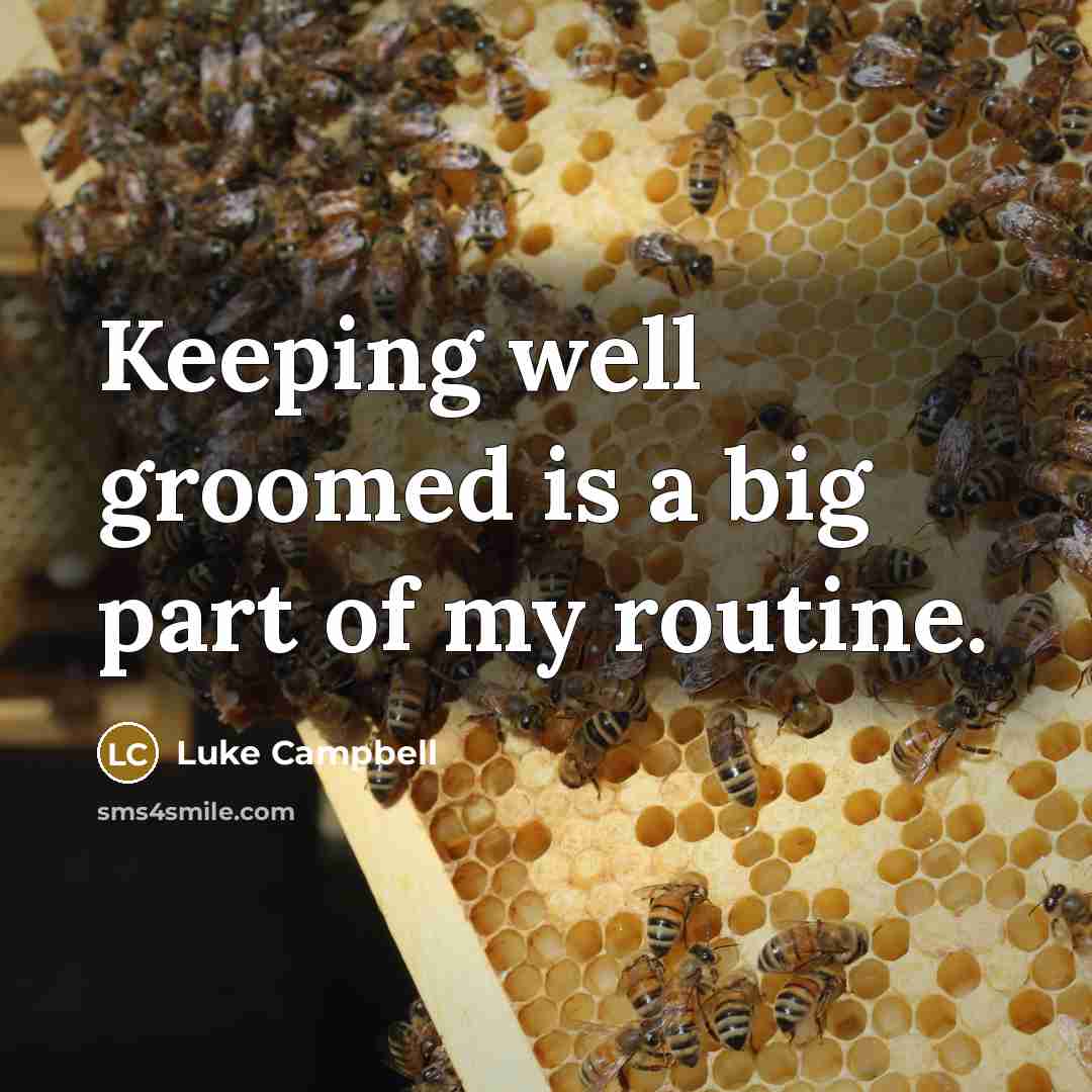 “Keeping well groomed is a big part of my routine.…” quote by Luke Campbell