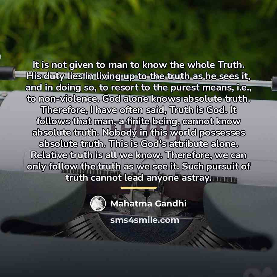 “It is not given to man to know the whole…” quote by Mahatma Gandhi