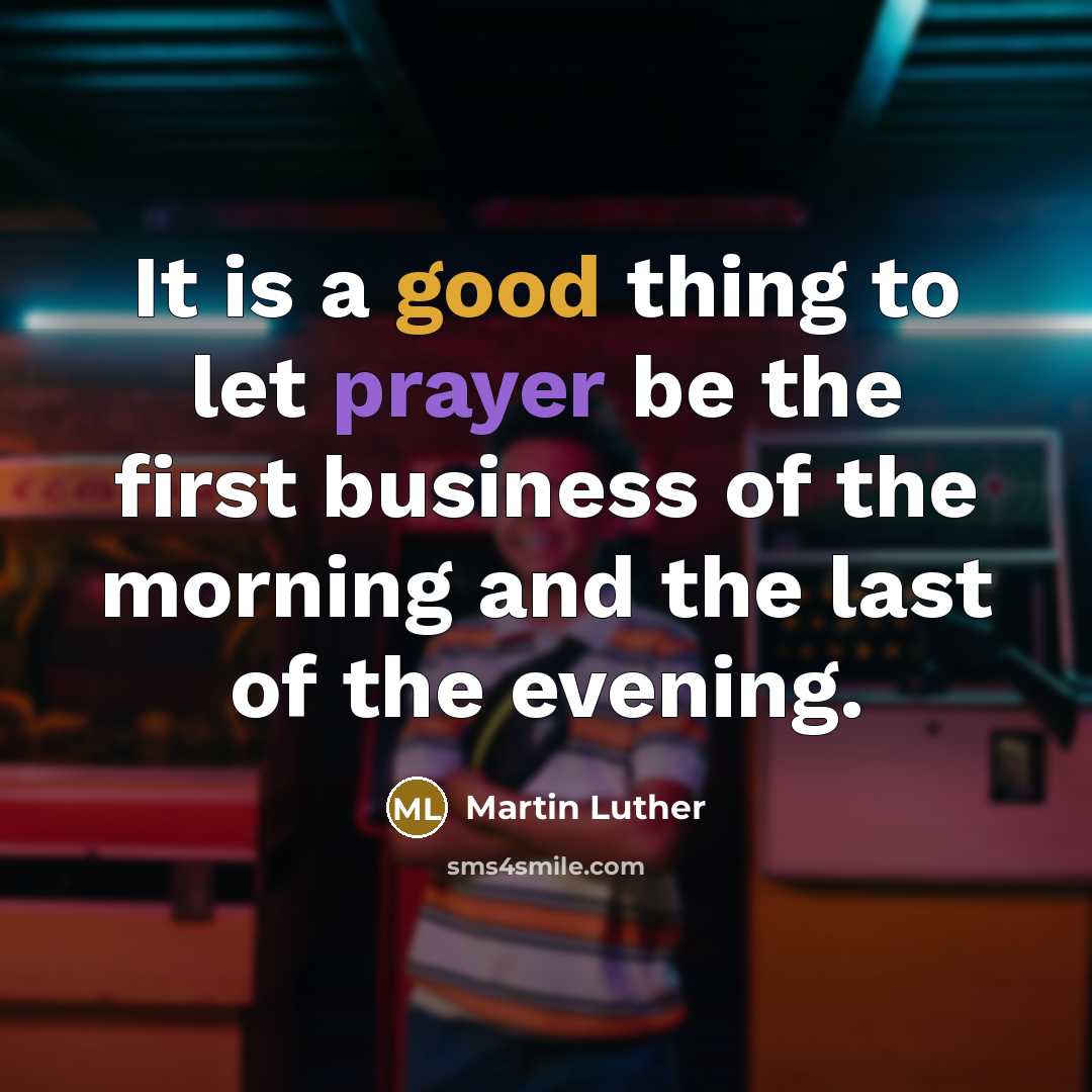 “It is a good thing to let prayer be the…” quote by Martin Luther