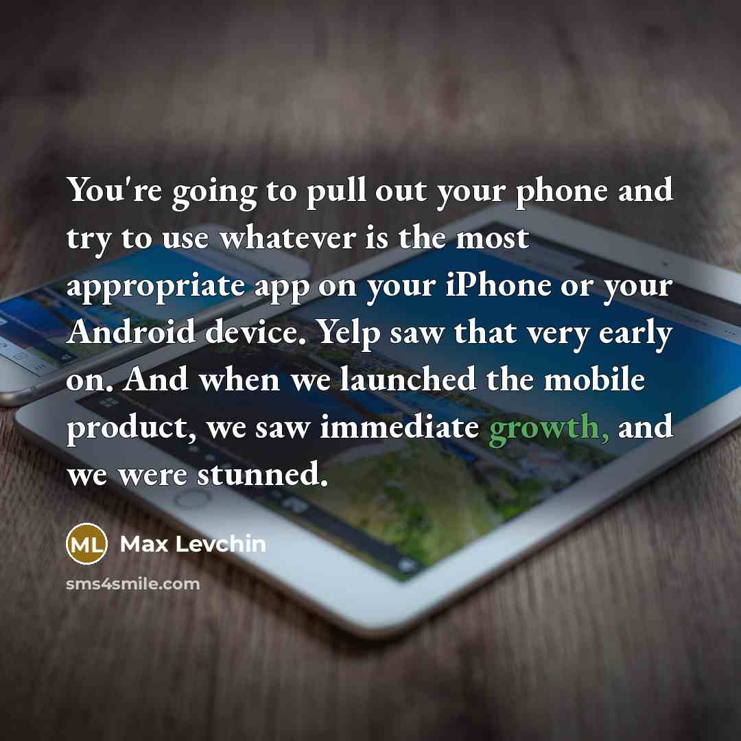 “You're going to pull out your phone and try to…” quote by Max Levchin