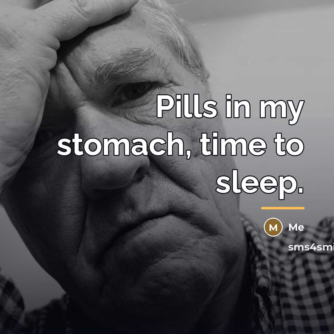 “Pills in my stomach, time to sleep.…” quote by Me