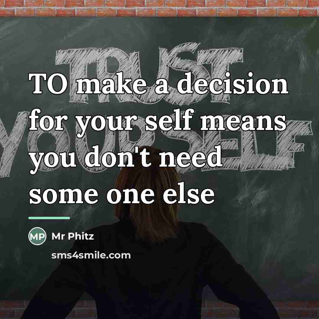 “TO make a decision for your self means you don't…” quote by Mr Phitz
