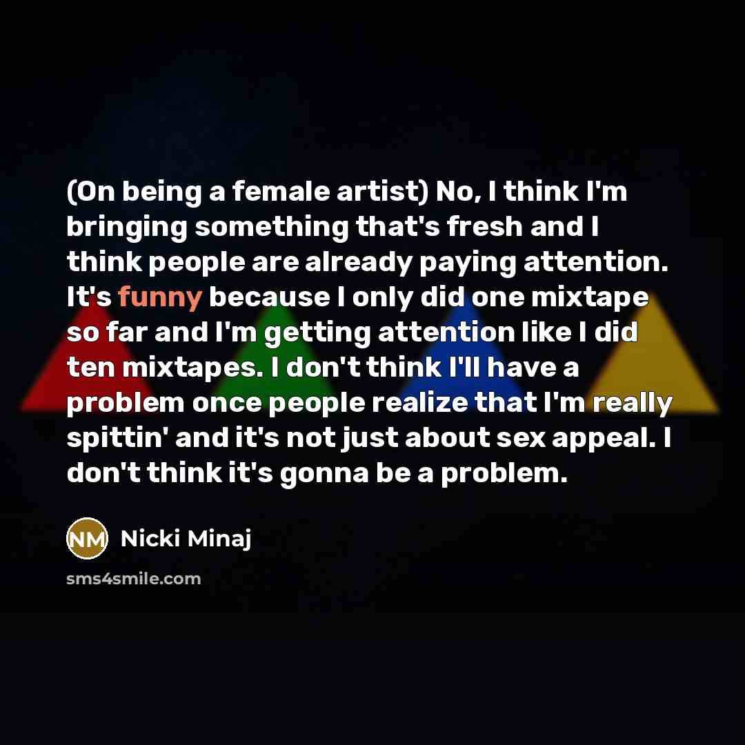 “(On being a female artist) No, I think I'm bringing…” quote by Nicki Minaj
