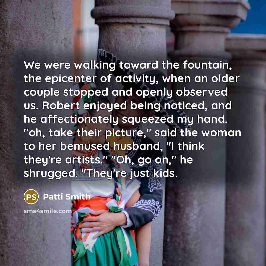 “We were walking toward the fountain, the epicenter of activity,…” quote by Patti Smith
