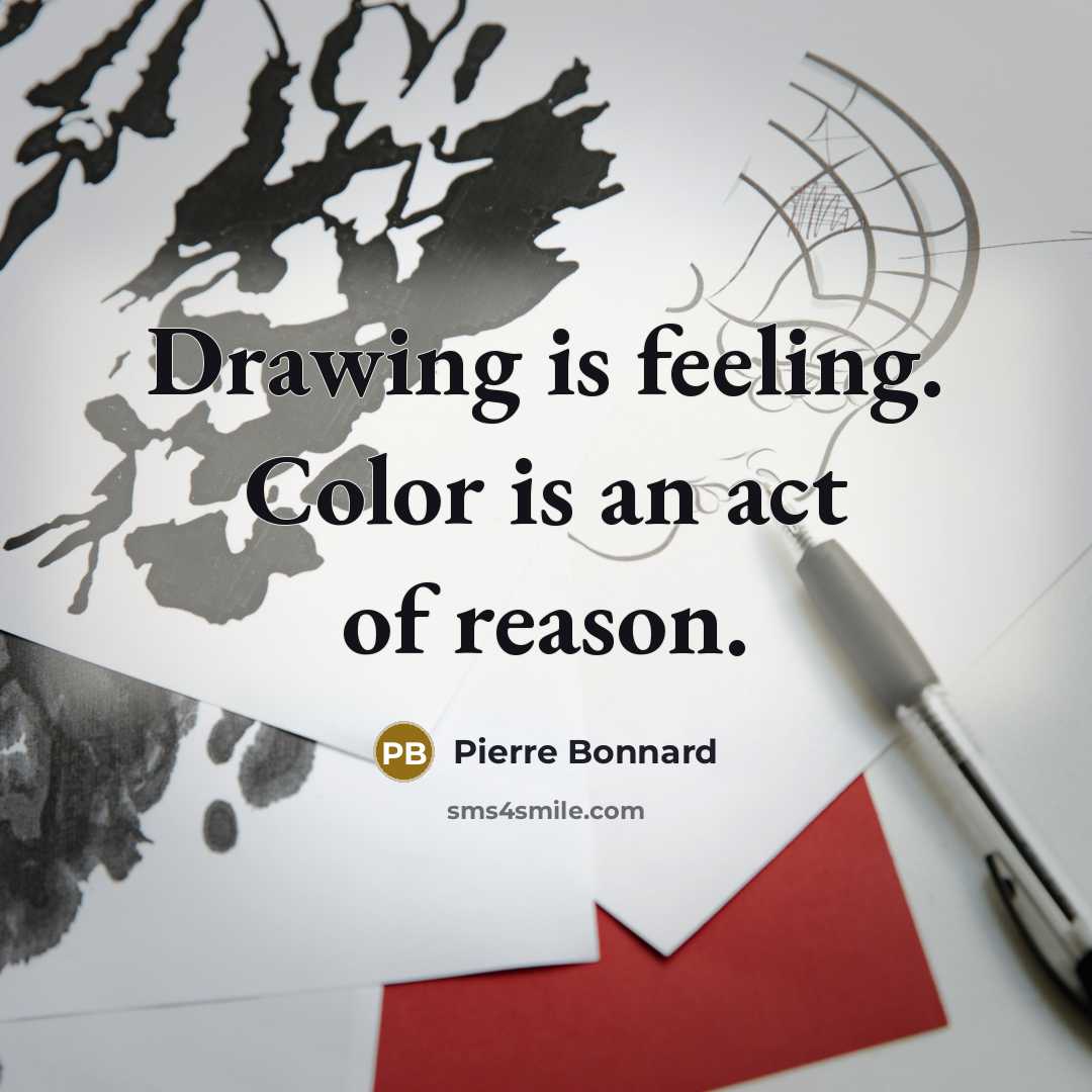 “Drawing is feeling. Color is an act of reason.…” quote by Pierre Bonnard