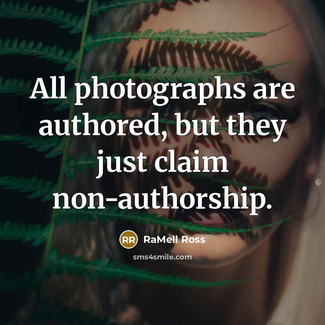 “All photographs are authored, but they just claim non-authorship.…” quote by RaMell Ross