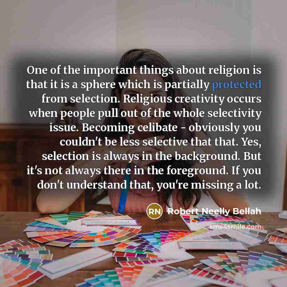 “One of the important things about religion is that it…” quote by Robert Neelly Bellah