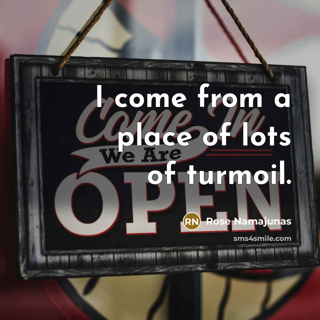 “I come from a place of lots of turmoil.…” quote by Rose Namajunas