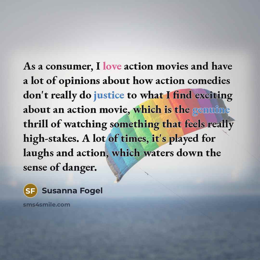 “As a consumer, I love action movies and have a…” quote by Susanna Fogel
