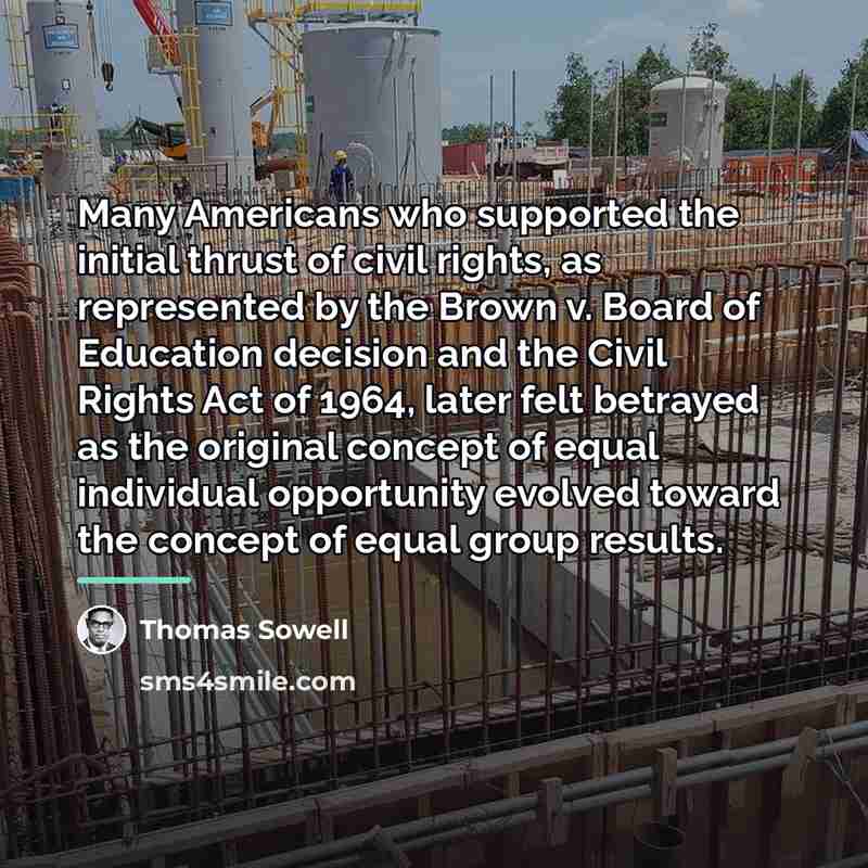 “Many Americans who supported the initial thrust of civil rights,…” quote by Thomas Sowell