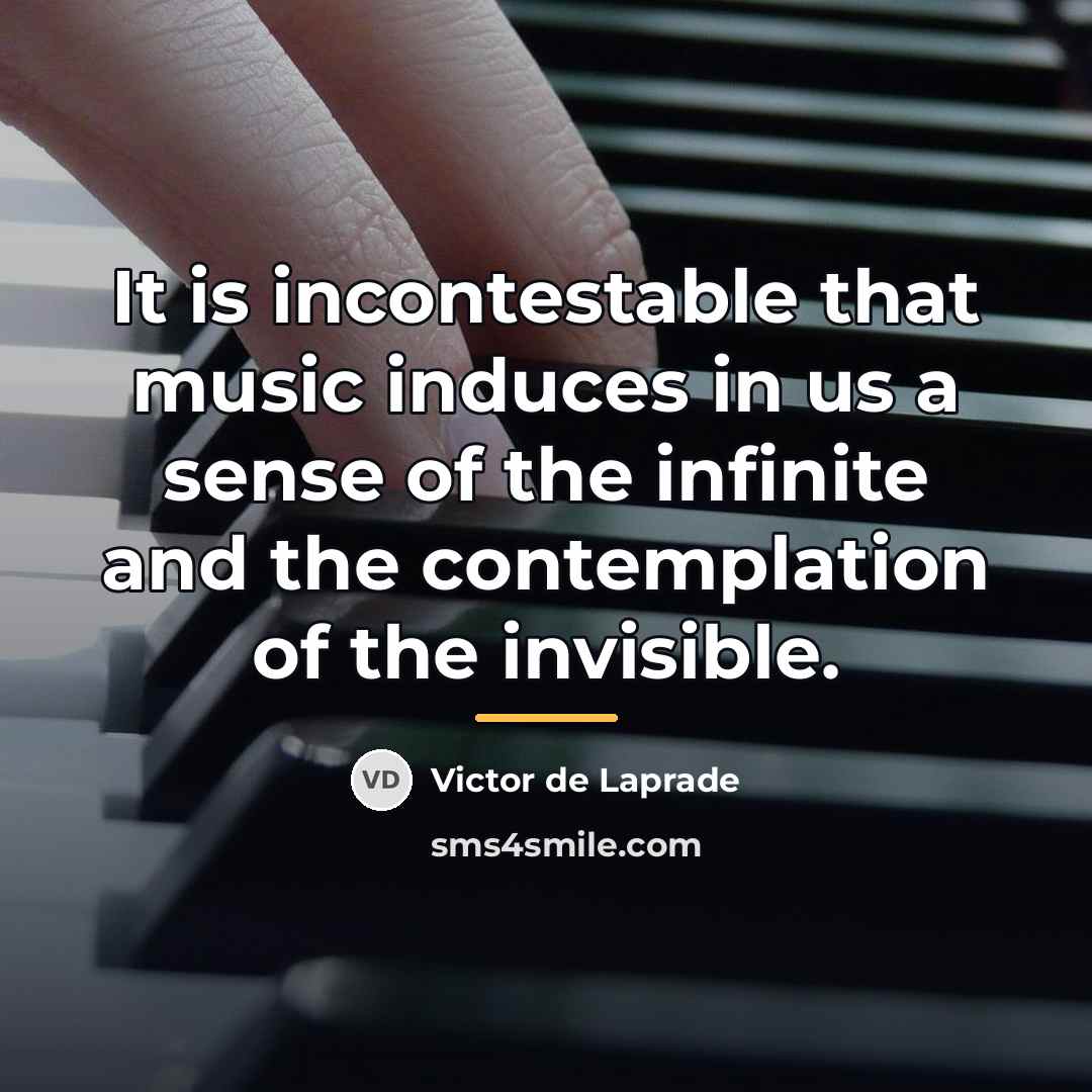“It is incontestable that music induces in us a sense…” quote by Victor de Laprade