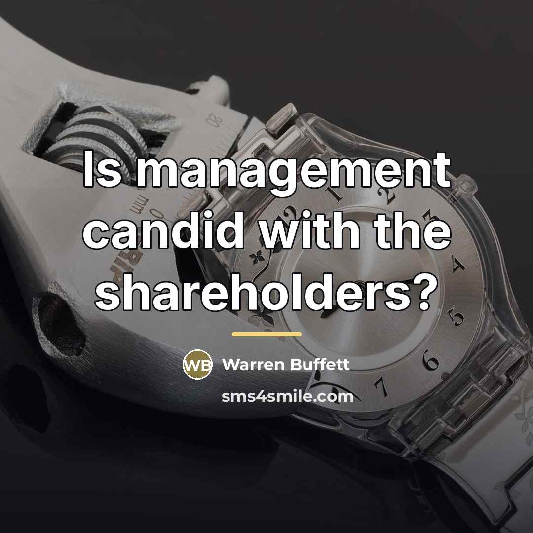 “Is management candid with the shareholders?…” quote by Warren Buffett