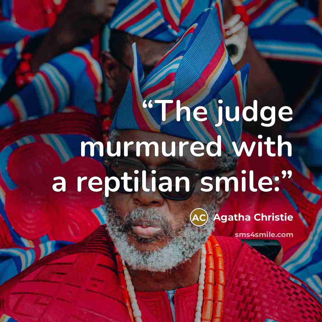 “The judge murmured with a reptilian smile:” quote by Agatha Christie