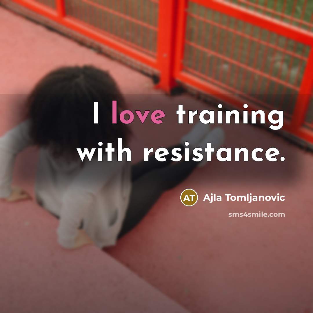“I love training with resistance.” quote by Ajla Tomljanovic