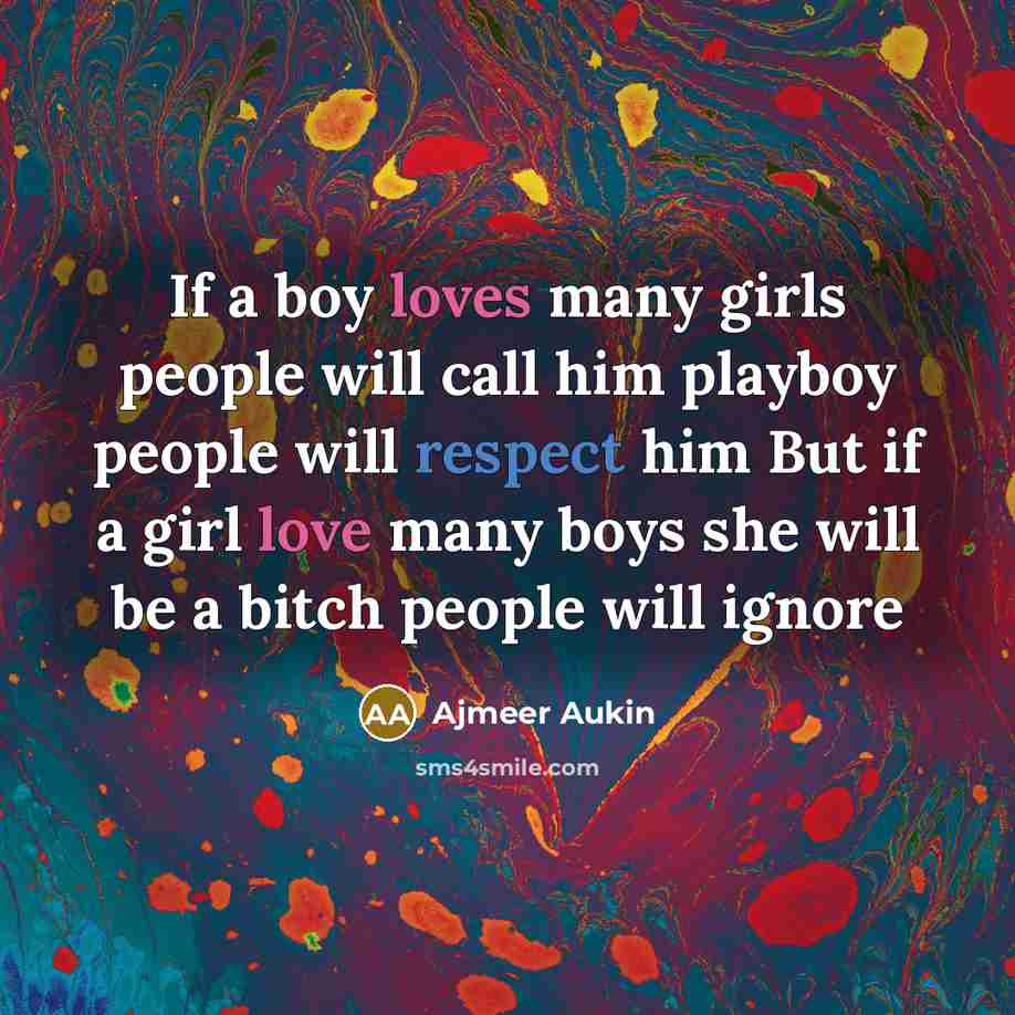 “If a boy loves many girls people will call him…” quote by Ajmeer Aukin
