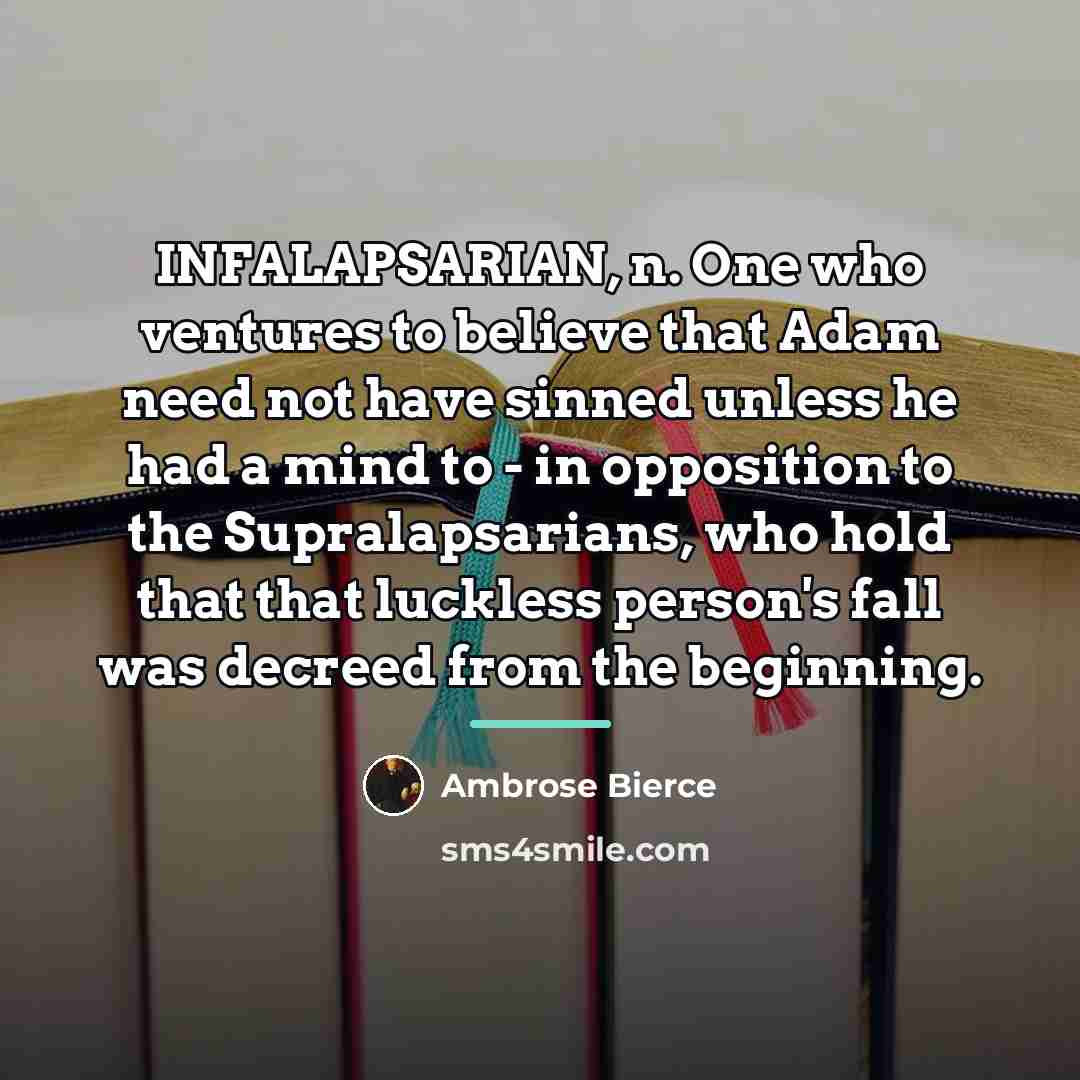“INFALAPSARIAN, n. One who ventures to believe that Adam need…” quote by Ambrose Bierce