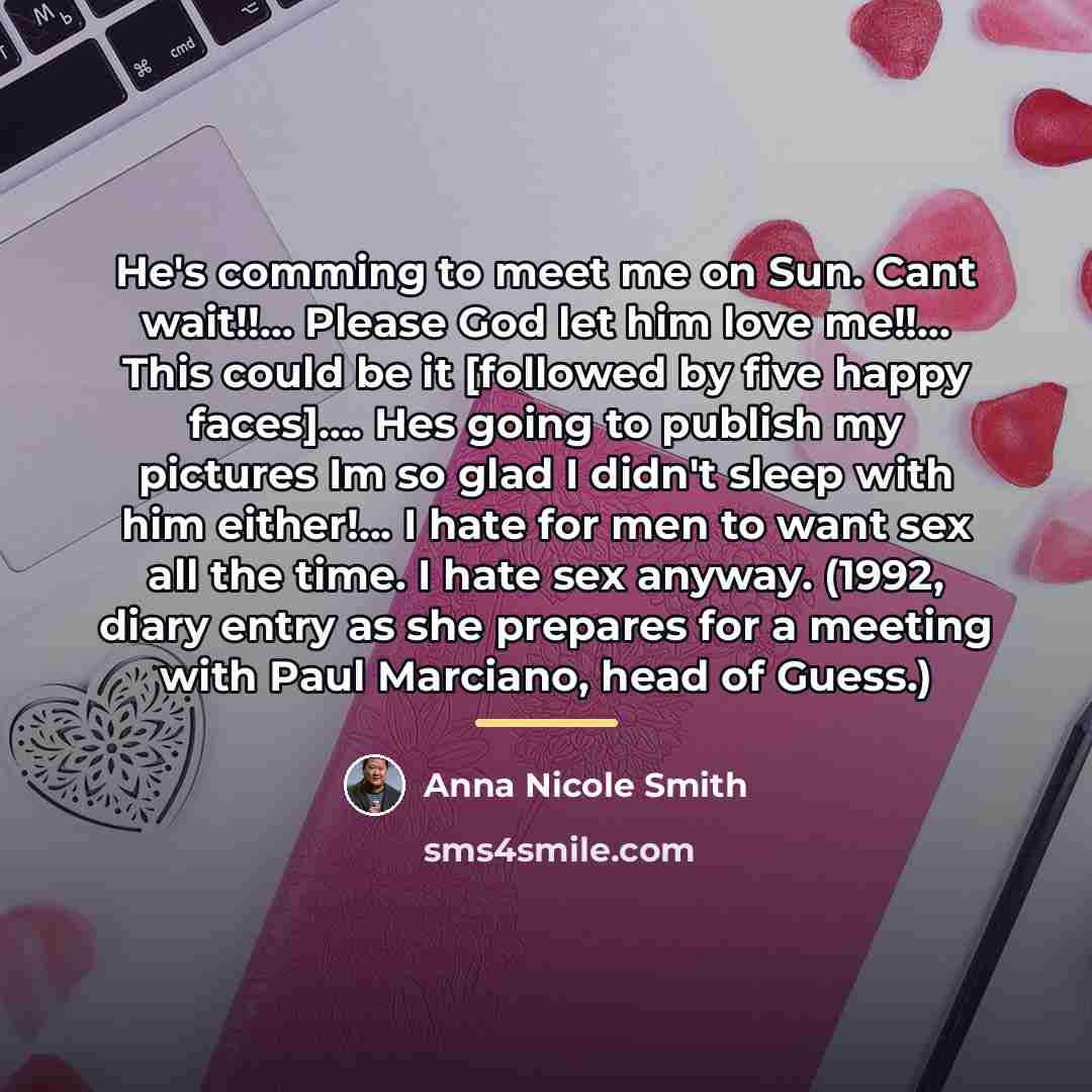 “He's comming to meet me on Sun. Cant wait!!... Please…” quote by Anna Nicole Smith