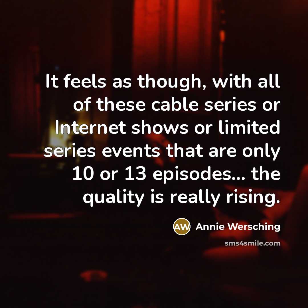 “It feels as though, with all of these cable series…” quote by Annie Wersching