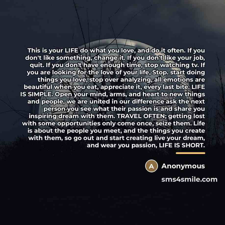 “This is your LIFE do what you love, and do…” quote by Anonymous