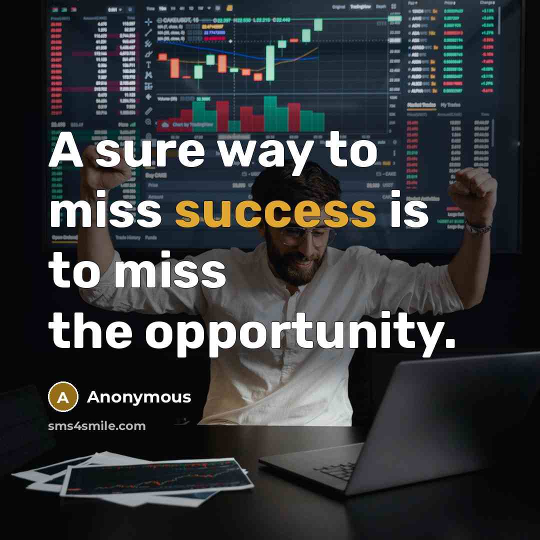 “A sure way to miss success is to miss the…” quote by Anonymous