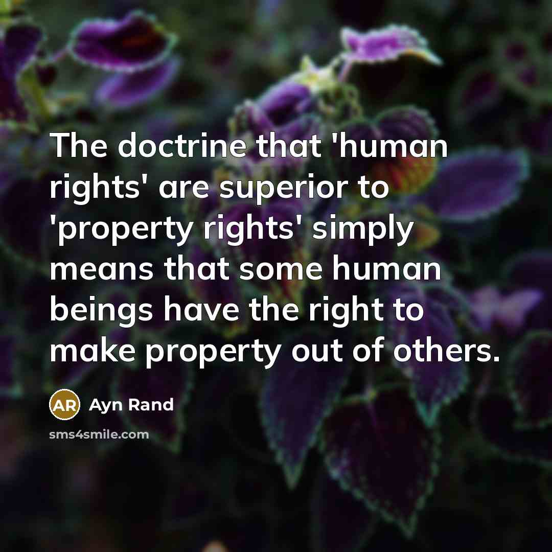 “The doctrine that 'human rights' are superior to 'property rights'…” quote by Ayn Rand