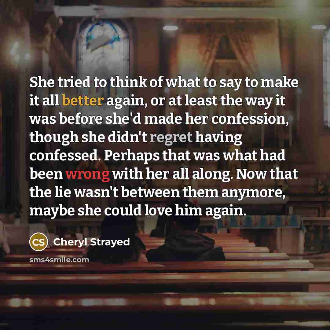 “She tried to think of what to say to make…” quote by Cheryl Strayed