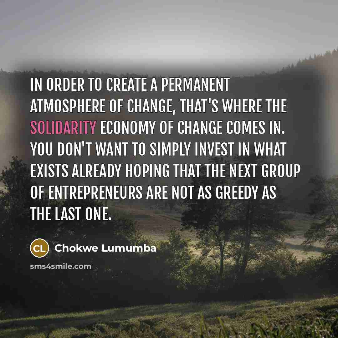 “In order to create a permanent atmosphere of change, that's…” quote by Chokwe Lumumba