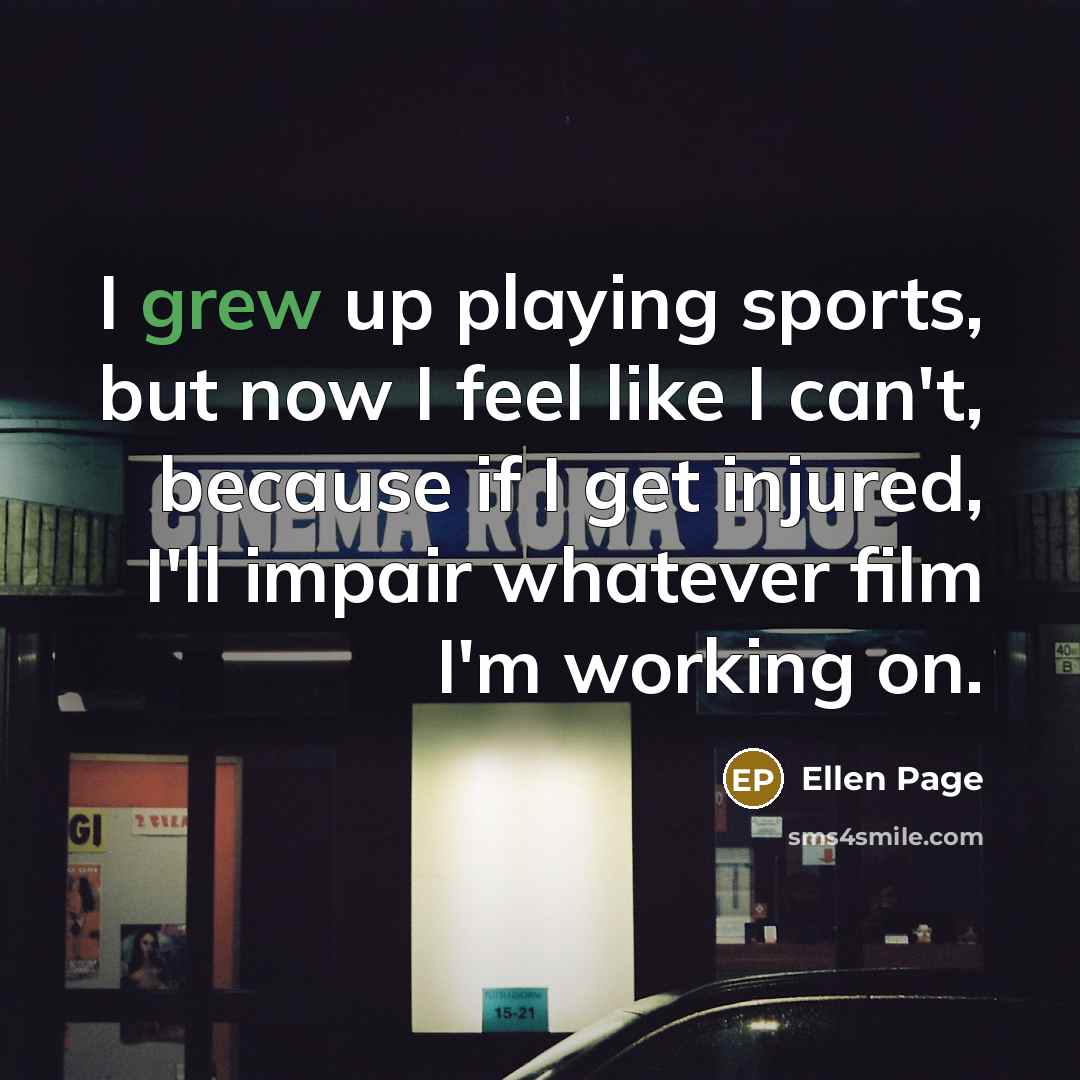 “I grew up playing sports, but now I feel like…” quote by Ellen Page