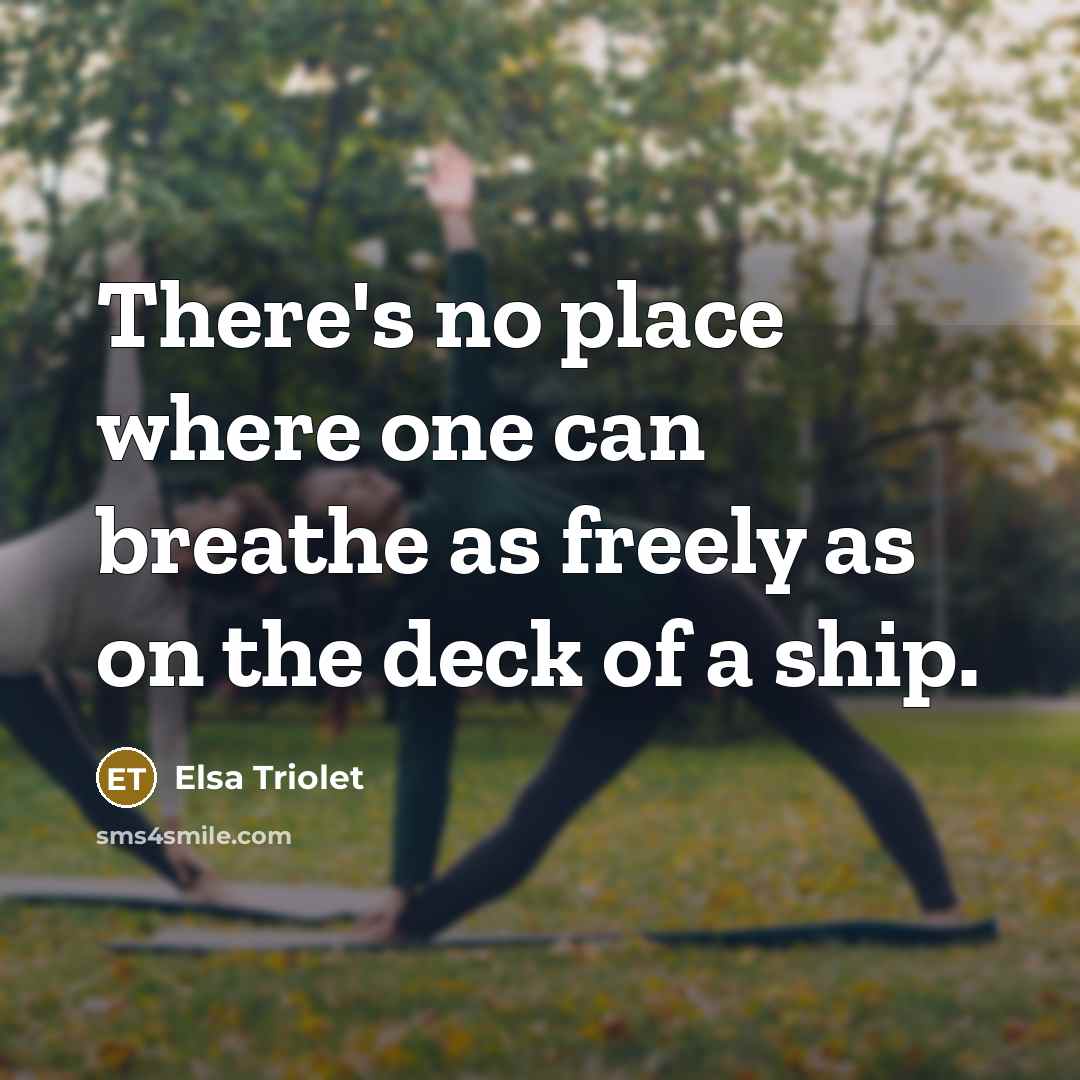 “There's no place where one can breathe as freely as…” quote by Elsa Triolet
