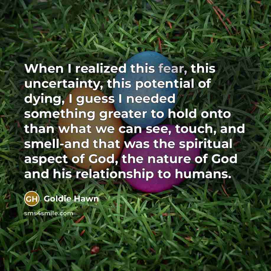 “When I realized this fear, this uncertainty, this potential of…” quote by Goldie Hawn