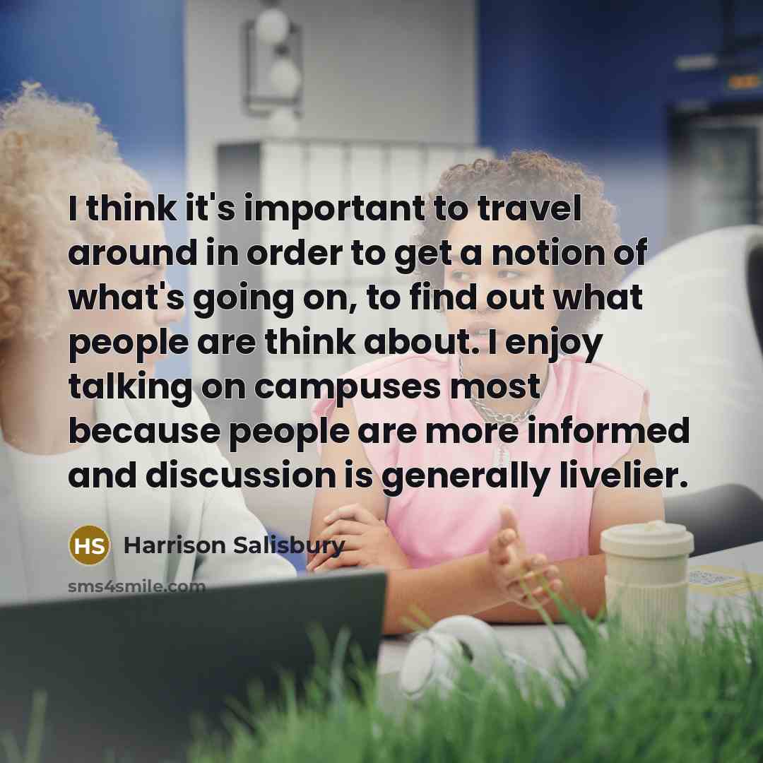“I think it's important to travel around in order to…” quote by Harrison Salisbury