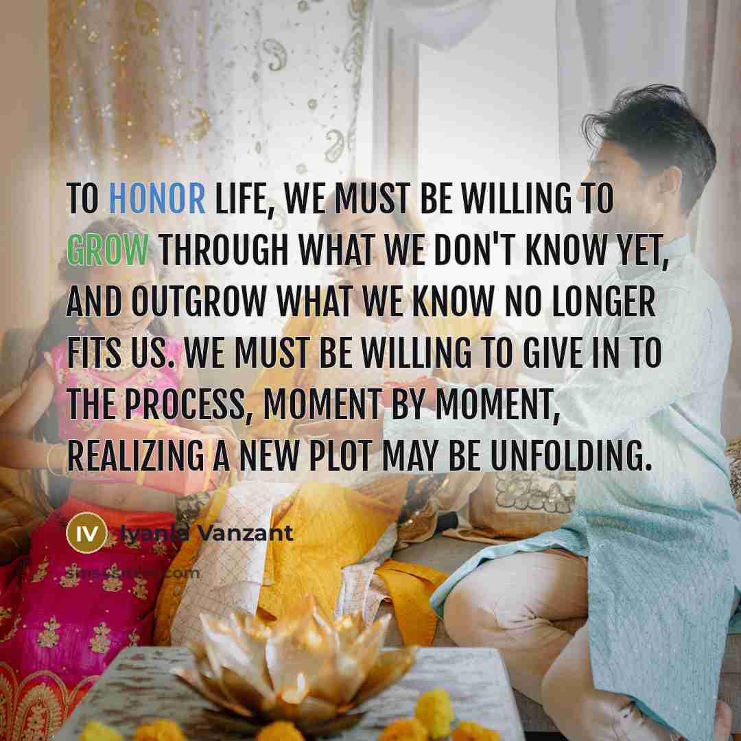 “To honor life, we must be willing to grow through…” quote by Iyanla Vanzant