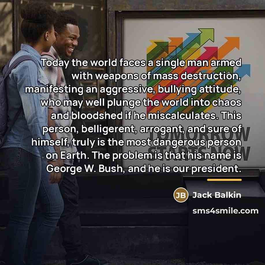 “Today the world faces a single man armed with weapons…” quote by Jack Balkin