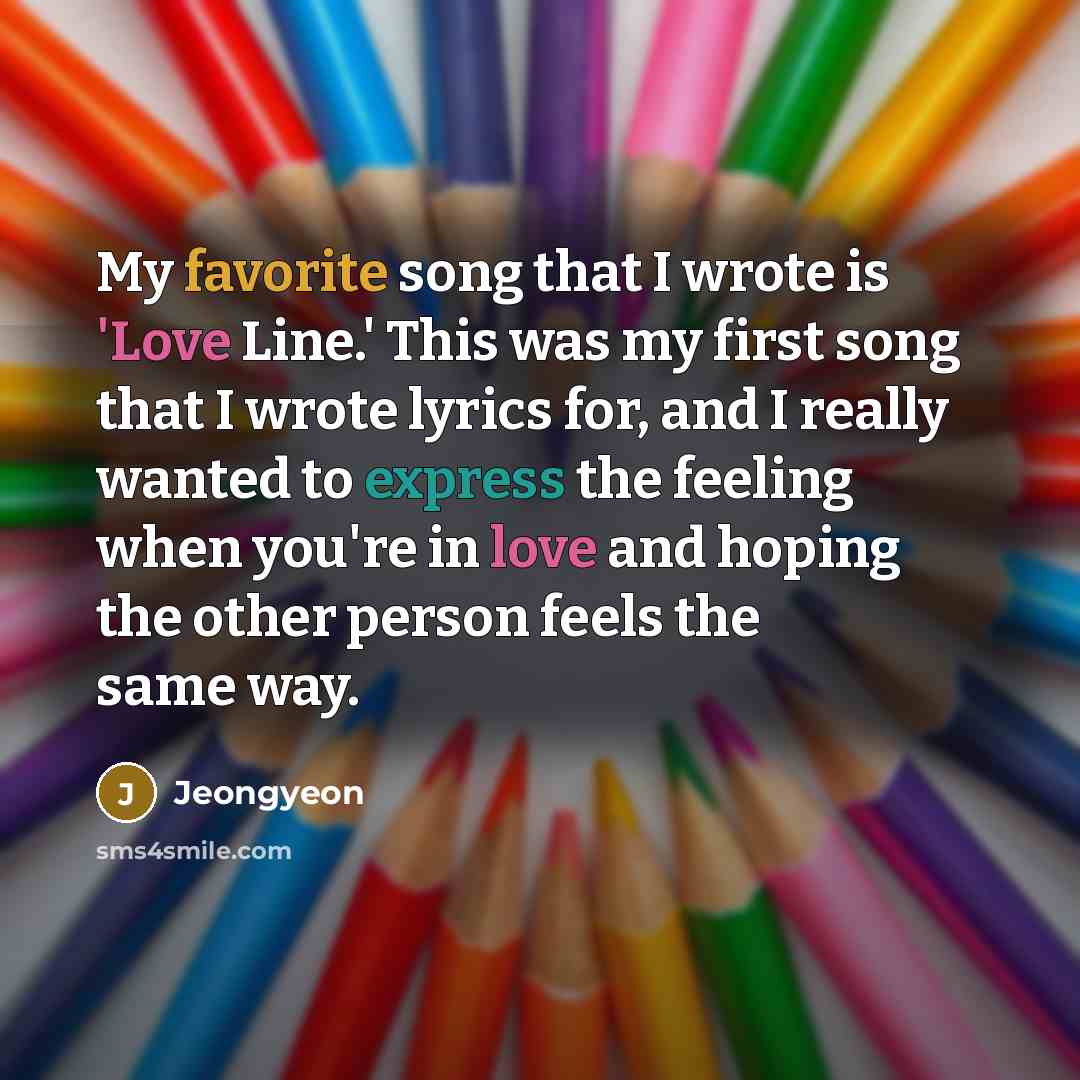“My favorite song that I wrote is 'Love Line.' This…” quote by Jeongyeon