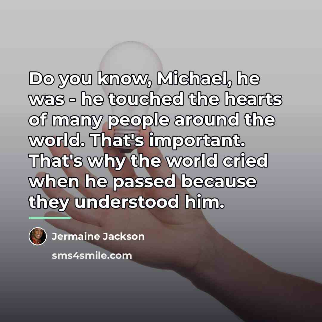 “Do you know, Michael, he was - he touched the…” quote by Jermaine Jackson